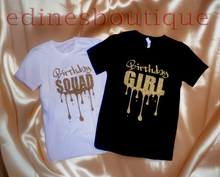 Load image into Gallery viewer, Birthday Girl (Squad)  - Gold Drip T-shirt