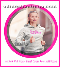 Load image into Gallery viewer, Think Pink Walk Proud - Breast Cancer Awareness Unisex Hoodie