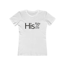 Load image into Gallery viewer, His Ride Or Die - The Boyfriend Tee