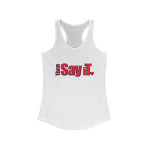 Then Say iT - Racerback Tank