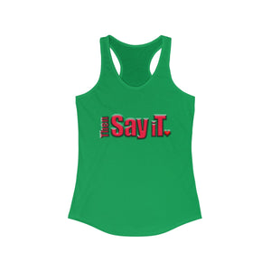 Then Say iT - Racerback Tank