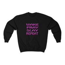 Load image into Gallery viewer, Wake Pray Slay Repeat Sweatshirt