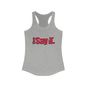 Then Say iT - Racerback Tank