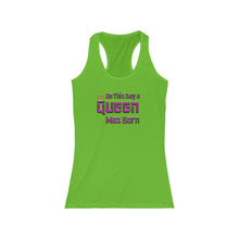 Load image into Gallery viewer, On This Day A Queen Was Born Racerback Tank