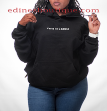 Load image into Gallery viewer, Cause I&#39;m a Baw$e Women&#39;s  Hoodie