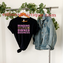 Load image into Gallery viewer, Minding My Black Owned Business - Women&#39;s Tee