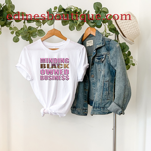 Minding My Black Owned Business - Women's Tee