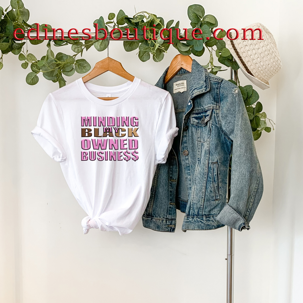 Minding My Black Owned Business - Women's Tee