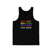 Load image into Gallery viewer, LGBT Pride Tank (Let&#39;s Get One Thing Straight I&#39;m Not)