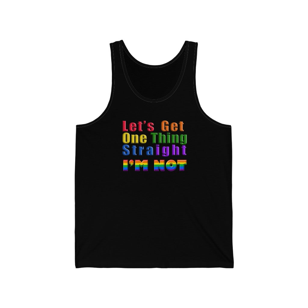 LGBT Pride Tank (Let's Get One Thing Straight I'm Not)