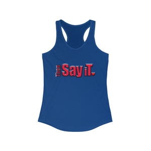 Then Say iT - Racerback Tank