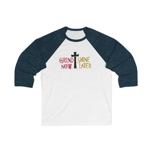 Grind Now Shine Later Baseball Tee