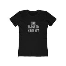 Load image into Gallery viewer, One Blessed Mommy Women&#39;s Tee