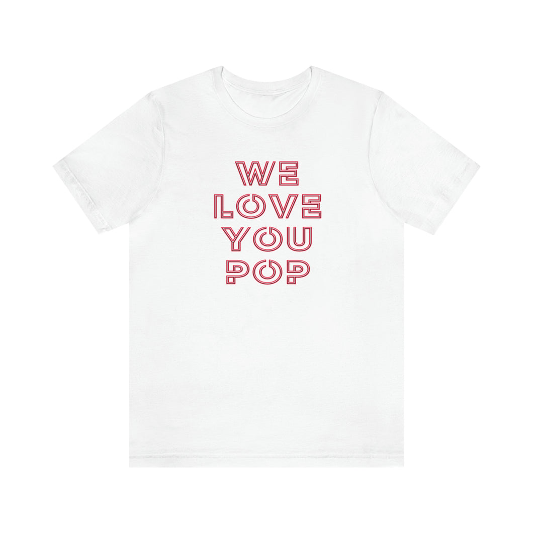 We Love You Pop Tee