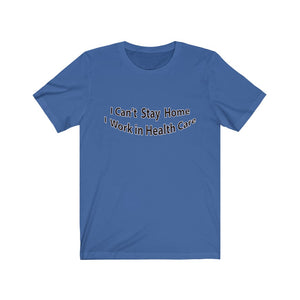 I Can't Stay Home Tee