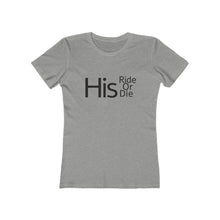 Load image into Gallery viewer, His Ride Or Die - The Boyfriend Tee